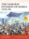 The Samurai Invasion of Korea 1592-98 (Paperback): Stephen Turnbull