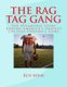 The Rag Tag Gang - The Story Behind America's Zaniest College Footall Game (Paperback): Ken Mink