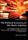 The Political Economy of the Music Industry (Paperback): Trajce Cvetkovski