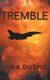 Tremble (Hardcover): Dana Duthie