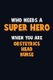 Who Need A SUPER HERO, When You Are Obstetrics head nurse - 6X9 Career Pride 120 pages Writing Notebooks (Paperback): Emma Loren