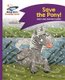 Reading Planet - Save the Pony! - Purple: Comet Street Kids (Paperback): Adam Guillain, Charlotte Guillain