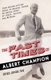 The Fast Times of Albert Champion - From Record-Setting Racer to Dashing Tycoon, an Untold Story of Speed, Success, and...
