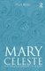Mary Celeste - The Greatest Mystery of the Sea (Hardcover): Paul Begg