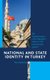 National and State Identity in Turkey - The Transformation of the Republic's Status in the International System...