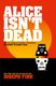 Alice Isn't Dead (Paperback): Joseph Fink