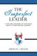 The Imperfect Leader - A Story About Discovering the Not-So-Secret Secrets of Transformational Leadership (Paperback): Davis H....