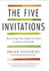 The Five Invitations - Discovering What Death Can Teach Us About Living Fully (Paperback, Air Iri Ome): Frank Ostaseski