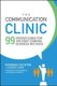 The Communication Clinic: 99 Proven Cures for the Most Common Business Mistakes (Paperback, Ed): Barbara Pachter, Denise Cowie
