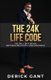 The 24K Life Code - The only difference between mediocrity and GREATNESS (Paperback): Derick Gant