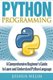 Python Programming - A Comprehensive Beginner's Guide to Learn and Understand Python Language (Paperback): Joshua Welsh