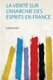 La Verite Sur L'anarchie Des Esprits En France (French, Paperback): Louise Colet