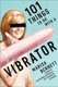 101 Things to Do with a Vibrator (Paperback): Marisa Bennett