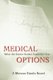 Medical Options - What the Doctor Knows Could Kill You (Paperback): Marcus Steele