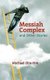 Messiah Complex - and Other Stories (Paperback): Michael Olin-Hitt