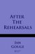 After the Rehearsals (Paperback): Ian Gouge