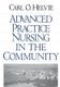 Advanced Practice Nursing in the Community (Paperback, New): Carl O. Helvie