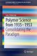 Polymer Science from 1935-1953 - Consolidating the Paradigm (Paperback, 2014 ed.): Gary Patterson