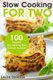 Slow Cooking for Two - 100 Healthy Two-Serving Slow Cooker Recipes (Paperback): Louise Davidson