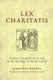 Lex Charitatis - A Juristic Disquisition on Law in the Theology of Martin Luther (Paperback, New): J. Heckel