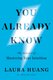 You Already Know - The Science of Mastering Your Intuition (Paperback): Laura Huang