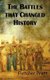 The Battles That Changed History (Hardcover): Fletcher Pratt