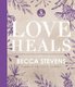 Love Heals (Hardcover): Becca Stevens