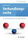 Verhandlungssache – Verhandlungsführung in Gesundheitsberufen (Paperback, 2011 ed.): Renate Tewes