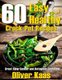 60 Easy and Healthy Crock-Pot Recipes - Great Slow Cooker and Ketogenic Cookbook (Paperback): Oliver Kaas