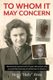To Whom It May Concern - Memories & moments of a 91-year-old woman who survived Nazi Germany & started over in America...
