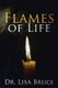 Flames of Life (Paperback): Lisa Bruce