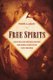 Free Spirits - Spiritualism, Republicanism, and Radicalism in the Civil War Era (Paperback): Mark A. Lause