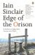 Edge of the Orison - In the Traces of John Clare's 'Journey Out of Essex' (Paperback): Iain Sinclair