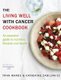 The Living Well With Cancer Cookbook - An Essential Guide to Nutrition, Lifestyle and Health (Paperback): Fran Warde, Catherine...