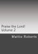 Praise the Lord! - Volume 2 (Large print, Paperback, Large type / large print edition): Mattie Roberts
