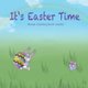 It's Easter Time (Paperback): Patricia Gray