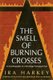 The Smell of Burning Crosses - An Autobiography of a Mississippi Newspaperman (Paperback): Ira Harkey