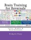 Brain Training for Reversals - Letter, Number & Word Reversals (Paperback): Bridgette O'Neill, Bridgette Sharp
