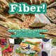 Fiber! Foods That Give You Daily Fiber - Healthy Eating for Kids - Children's Diet & Nutrition Books (Paperback): Prodigy...