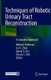 Techniques of Robotic Urinary Tract Reconstruction - A Complete Approach (Hardcover, 1st ed. 2022): Michael D. Stifelman, Lee...