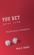 You Bet Your Life - The Burdens of Gambling (Hardcover): Neil D Isaacs