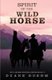 Spirit Of The Wild Horse (Paperback): Duane Boehm
