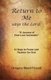 Return to Me Says the Lord - A Journey of First Love Surrender (Paperback): Gregory R Frizzell