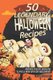 50 Legendary Halloween Recipes - Recipes for All Seasons to Put a New Spin on Halloween (Paperback): Daniel Humphreys