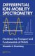 Differential Ion Mobility Spectrometry - Nonlinear Ion Transport and Fundamentals of FAIMS (Hardcover): Alexandre A. Shvartsburg