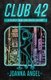 Club 42 - A Choose-Your-Own Erotic Fantasy (Paperback): Joanna Angel