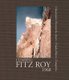 Climbing Fitz Roy, 1968 - Reflections on the Lost Photos of the Third Ascent (Hardcover): Yvon Chouinard, Dick Dorworth, Chris...