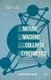 The Nature of the Machine and the Collapse of Cybernetics - A Transhumanist Lesson for Emerging Technologies (Hardcover, 1st...