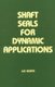 Shaft Seals for Dynamic Applications (Hardcover): Les Horve