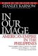In Our Image - America's Empire in the Philippines (Paperback, 1st Ballantine Books ed): Stanley Karnow